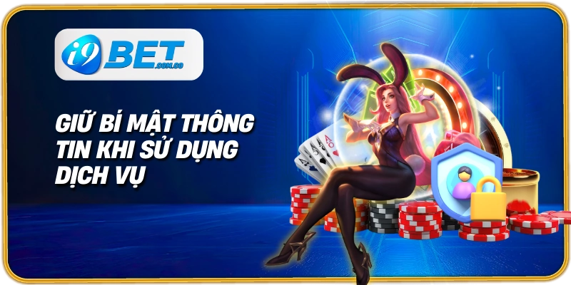 Giữ bí mật thông tin khi sử dụng dịch vụ 